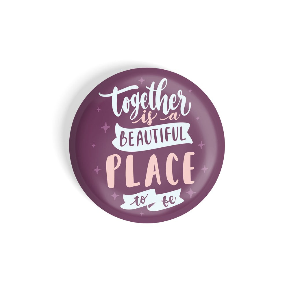dhcrafts Round Fridge Magnet Purple Color Together Is A Beautiful Place To Be Glossy Finish Design Pack of 1 (75 mm)